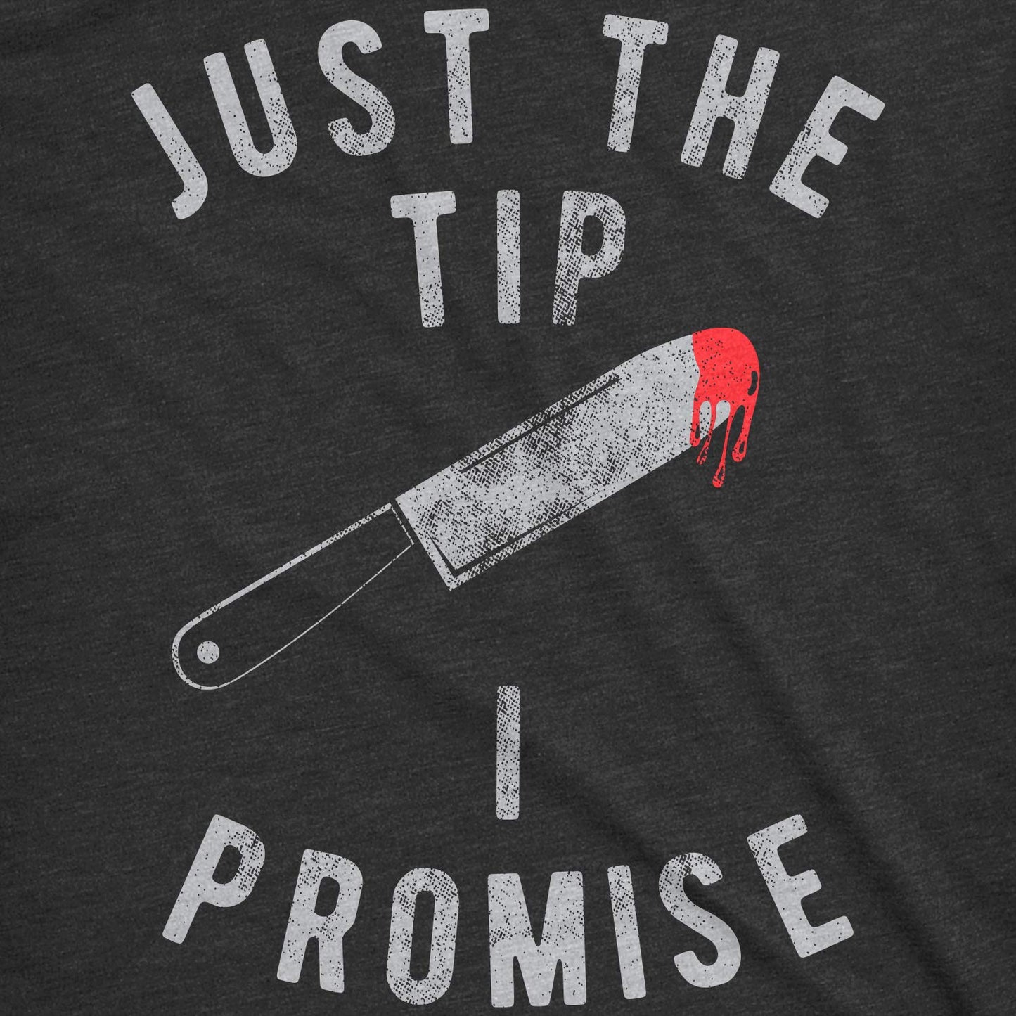 Men's Halloween T Shirt Just The Tip I Promise - Pun Themed Graphic Novelty Knife Tee Funny Innuendo Pun Shirt for Halloween Tee