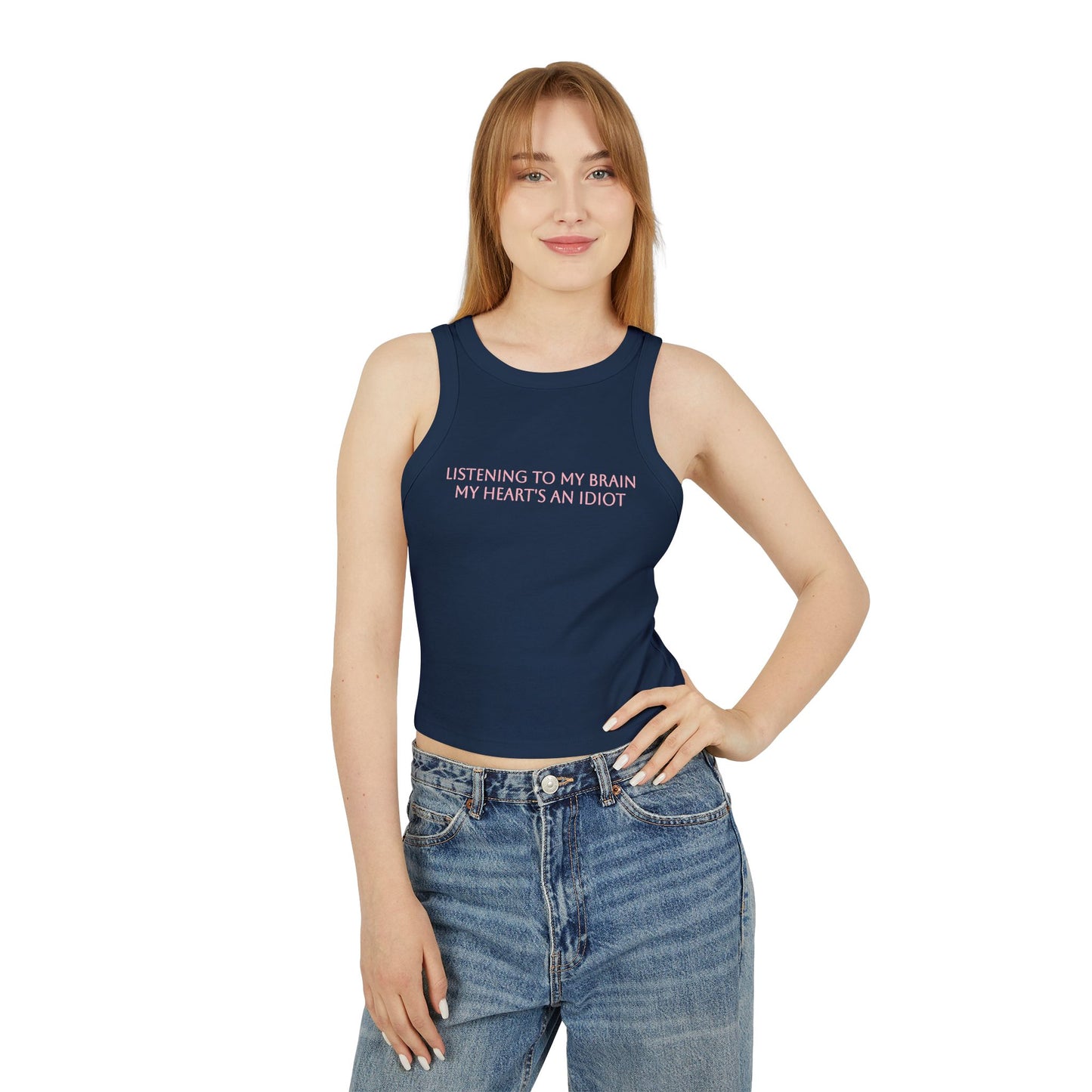 Listening to My Brain, My Heart's an Idiot" Micro Rib Racer Tank – Where Style Meets Attitude